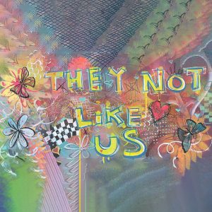 They’re Not Like Us